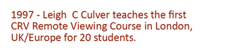 1997 - Leigh C Culver teaches the first CRV class in London/Europe for 20 students.