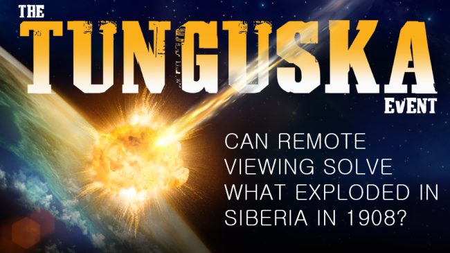 Remote Viewing the Tunguska Event of 1908 Remote Viewing the Tunguska Event of 1908